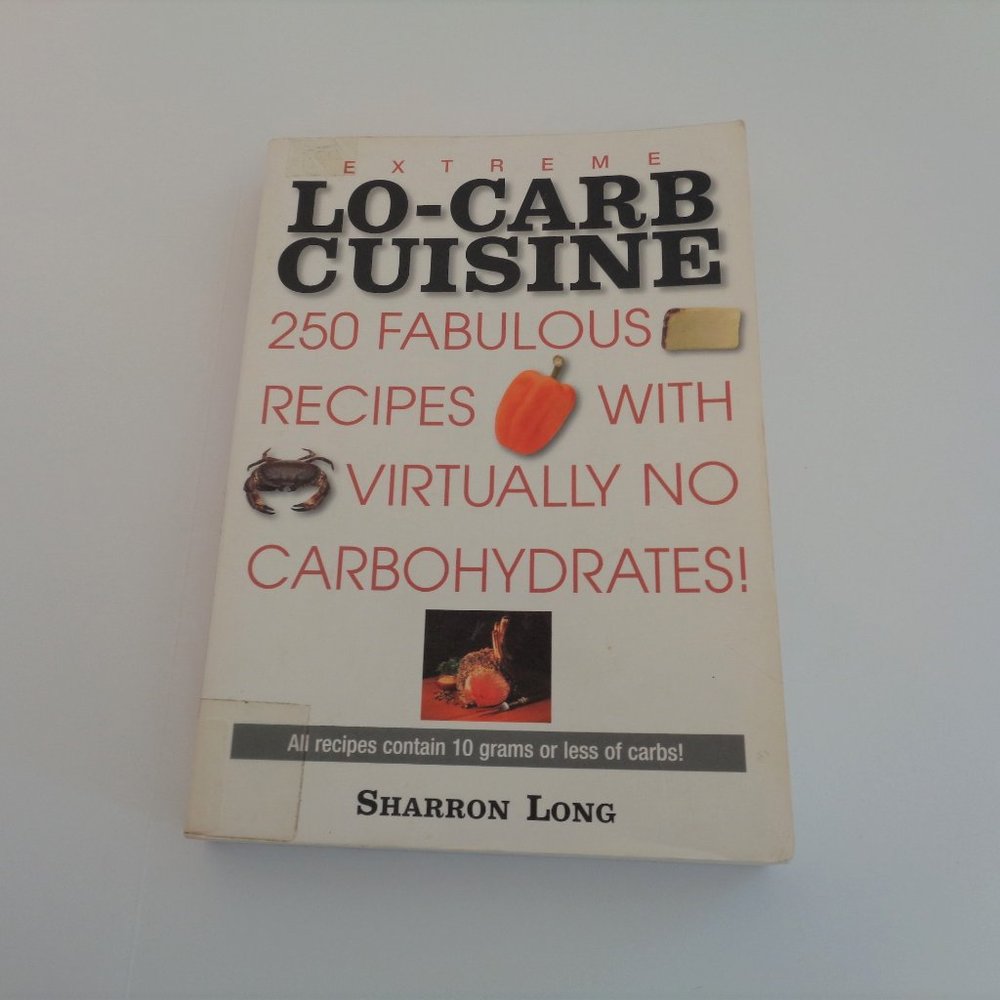 Extreme Lo-Carb Cuisine Cookbook by Sharron Long Keto Low Carb Recipes